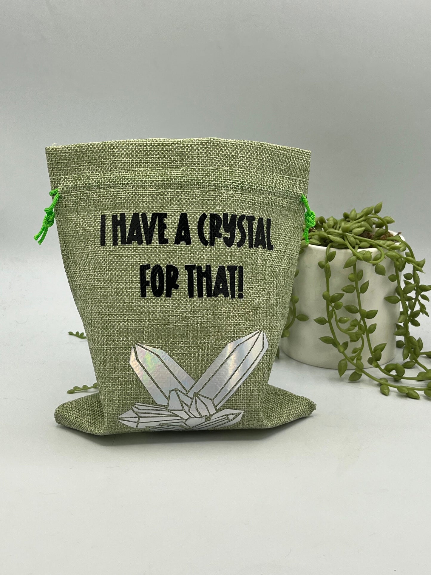 I have a Crystal for that, Crystal bag, Crystal storage, drawstring jute hessian bag, Reiki Crystal pouch, Crystal travel bag funny slogan